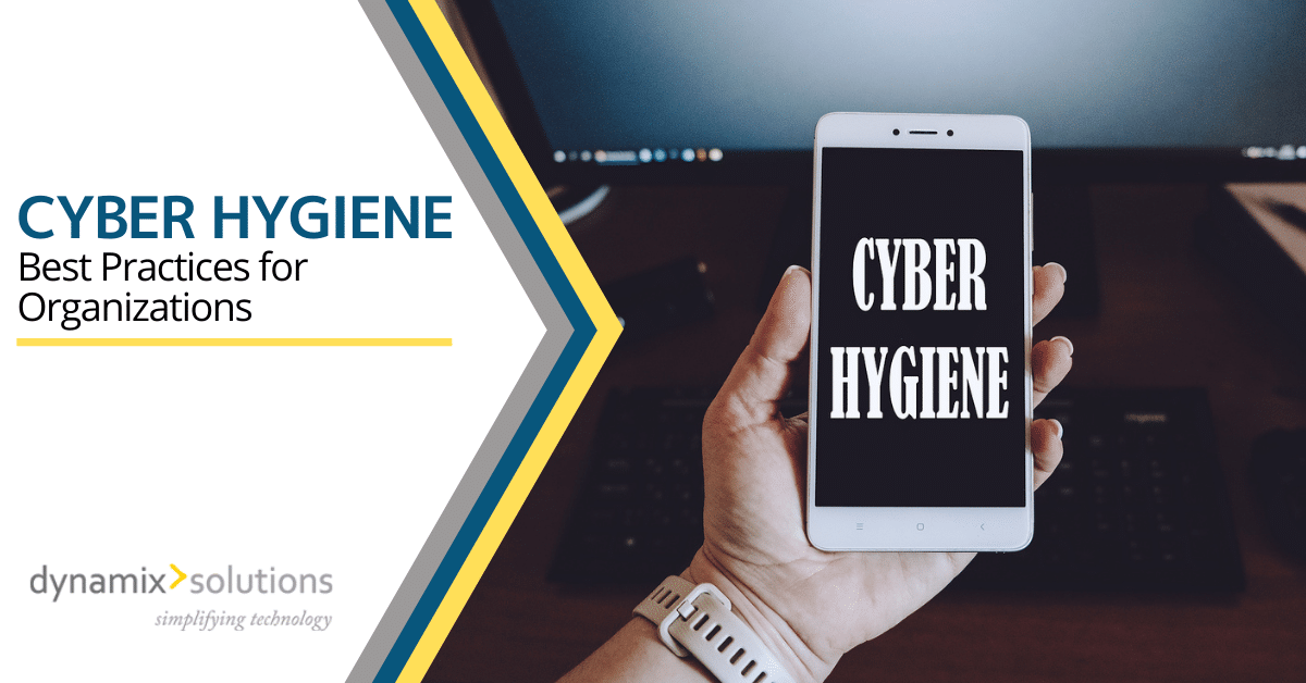 Cyber Hygiene Best Practices for Organizations